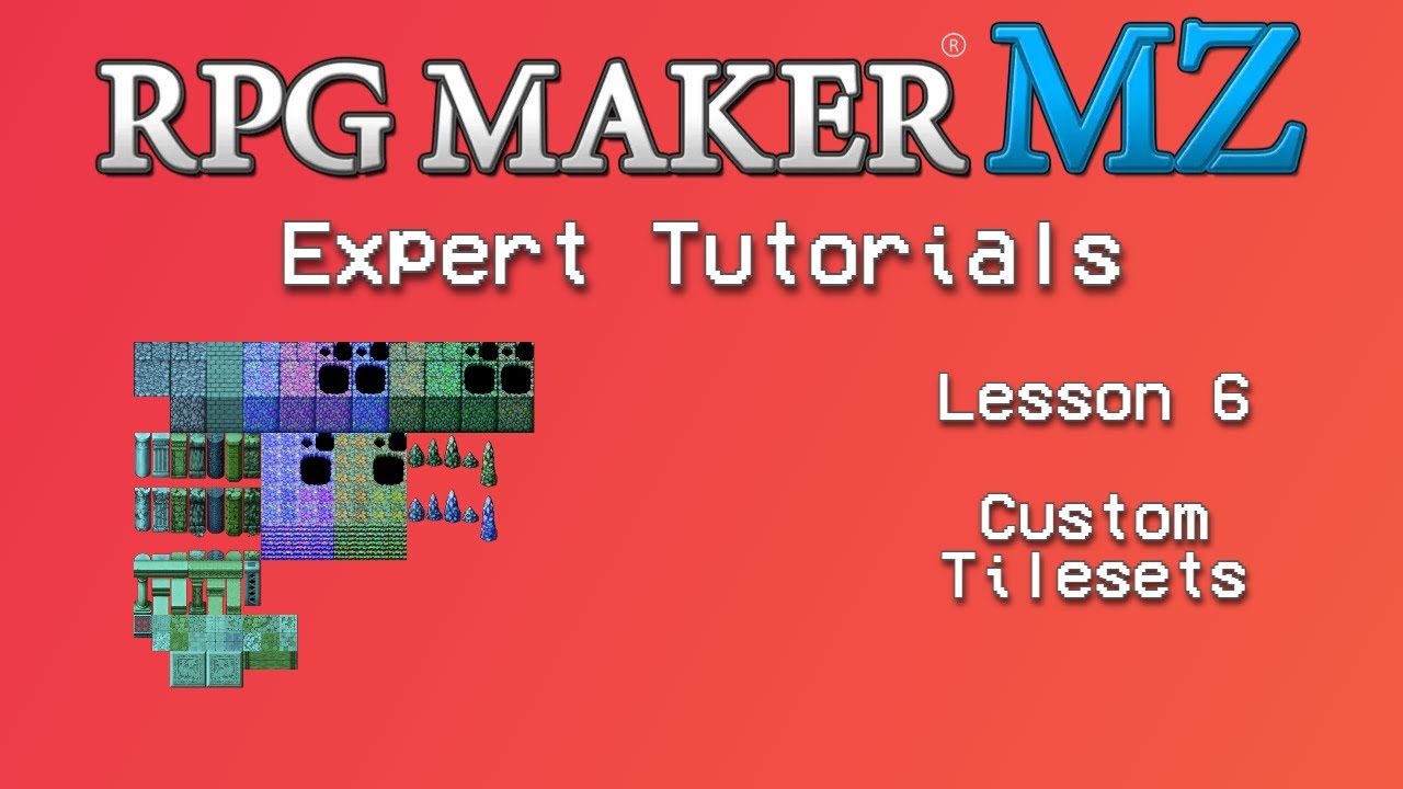 RPG Maker MZ Expert Tutorials - Lesson 6 - Custom Tilesets