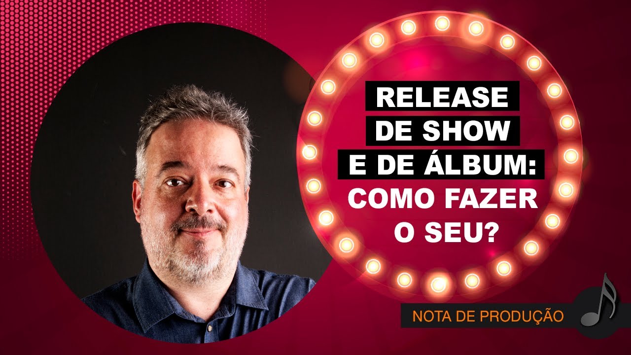 Release de show e álbum - Como fazer o seu?