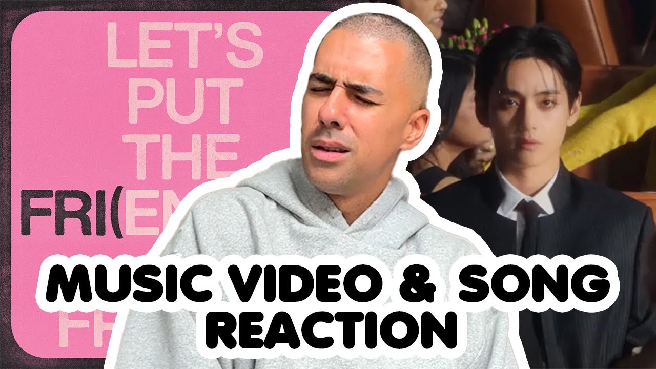 V, Fri(end)s (Song & MV Reaction)