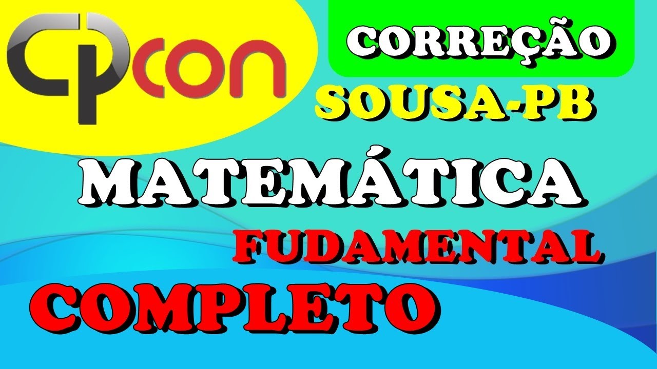 🔴CORREÇÃO - CPCON SOUSA-PB - MATEMATICA FUNDAMENTAL COMPLETO