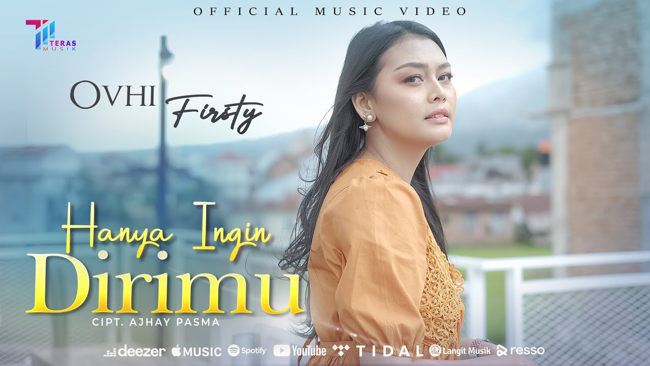 Ovhi Firsty  -  Hanya Ingin Dirimu ( Official Music Video)