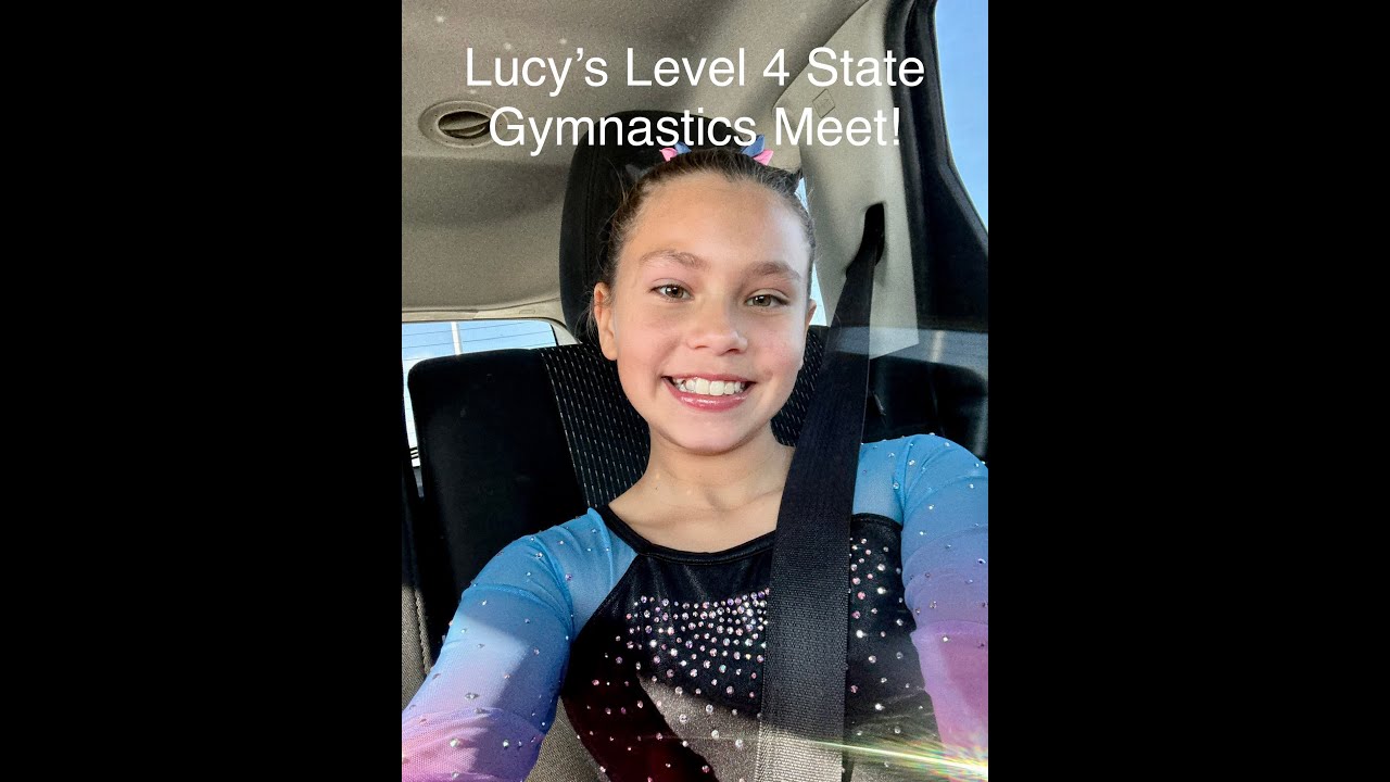 Lucy's Level 4 State Gymnastics Meet!