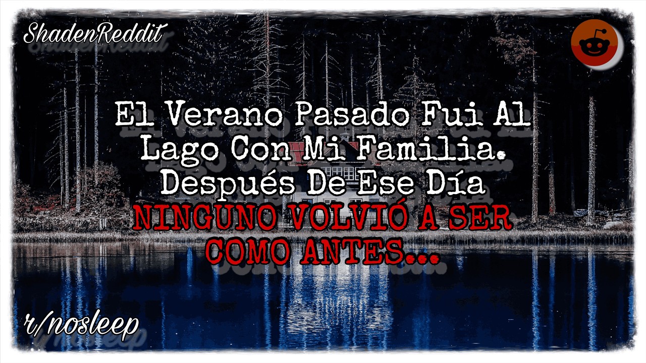 Por Nuestro Bien JAMÁS Volveremos A Ese Lago... | r/nosleep |