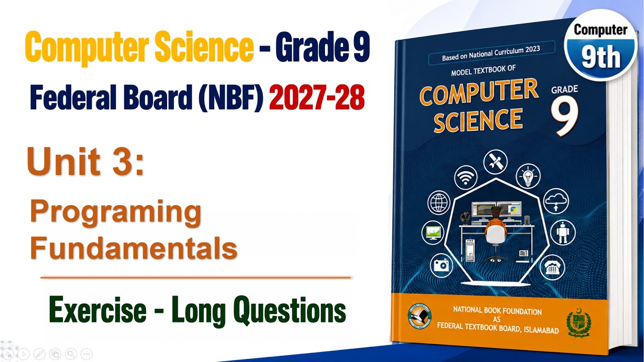 Computer Science Class 9 Federal Board (FBISE) NBF, Chapter 3 Exercise solution Long Qs Unit 3