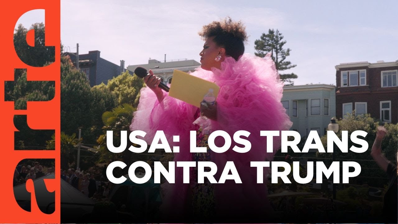 EE. UU.: ser trans y resistir a Trump | ARTE.tv Documentales