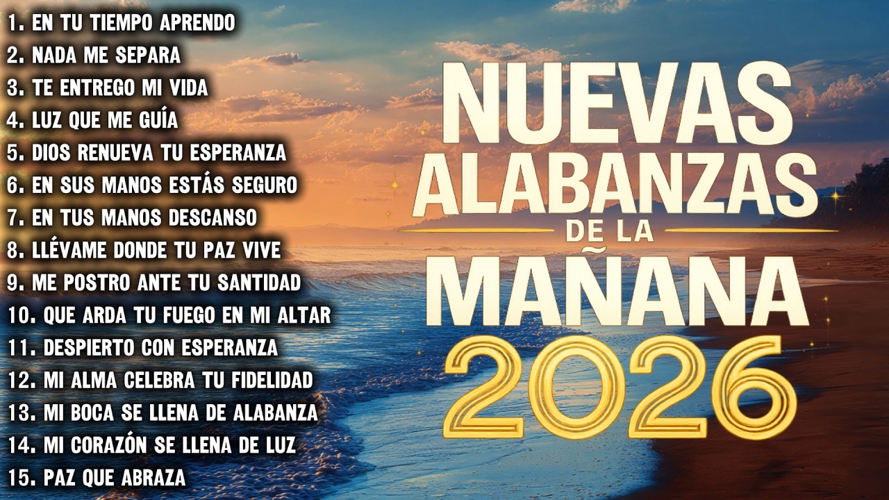 Música Cristiana 2026 | Alabanzas de Adoración Para Sentir Profundamente la Presencia de Dios