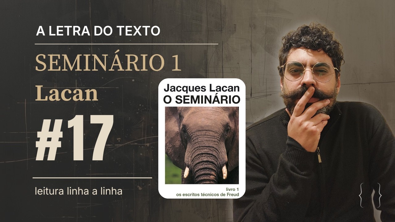 Paradoxo do analista: interpretação e projeção — Seminário 1 de Lacan #17 | A LETRA DO TEXTO
