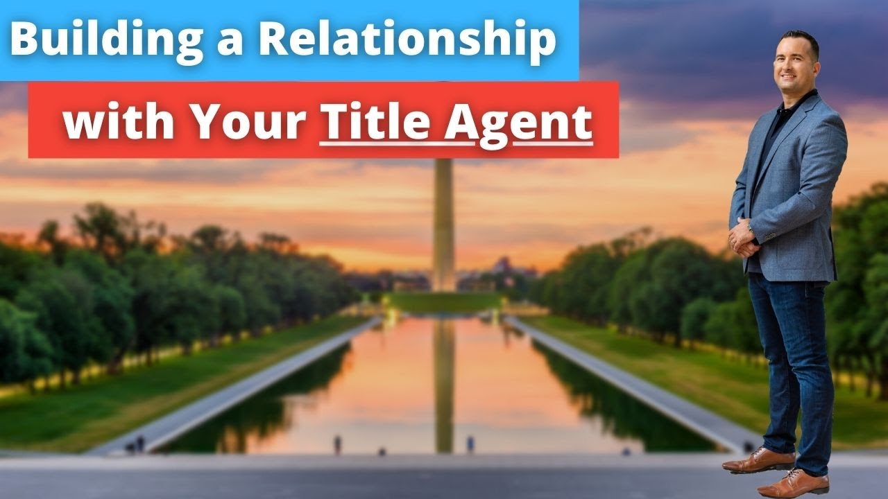 Building a Relationship with Your Title Agent | Loan Officer Business Ideas