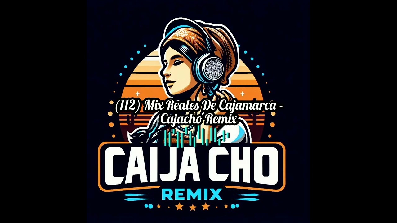 HUAYNITO CAJAMARQUINO / Mix Reales de Cajamarca.