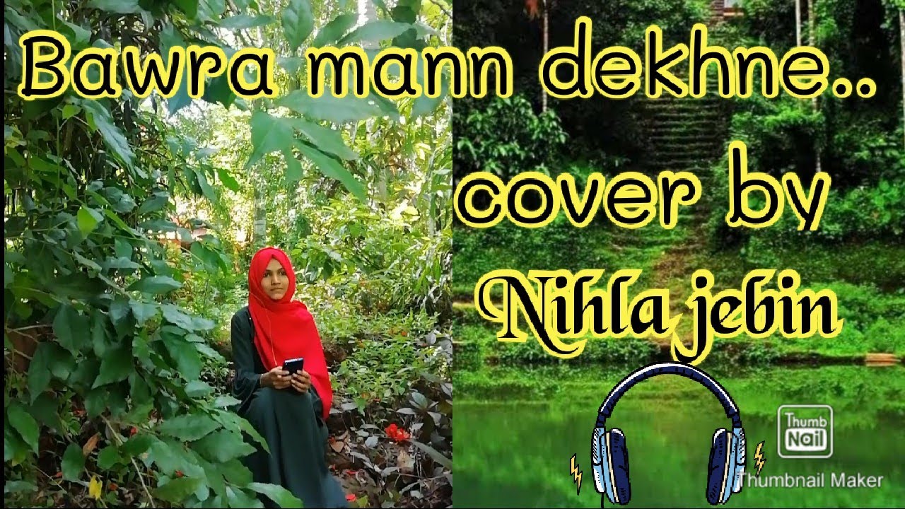 Bawra mann dekhne || old is gold || cover song by Nihla jebin
