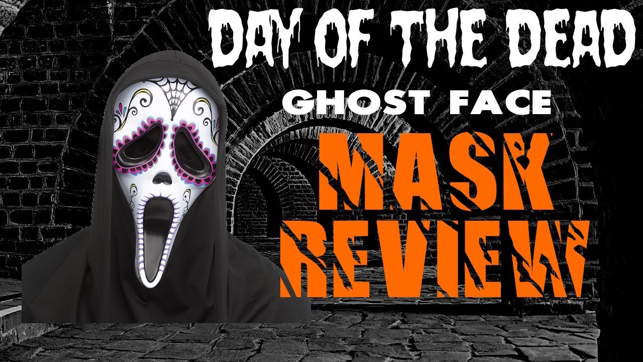 GHOST FACE DAY OF THE DEAD MASK REVIEW