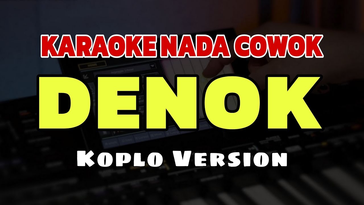 [KARAOKE] DENOK - KARAOKE NADA PRIA COWOK