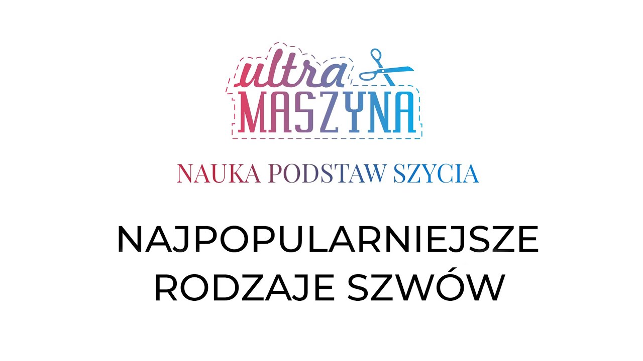 Jak zrobić szew? Francuski,  bieliźniany, dżinsowy, lamówkę, szwy specjalne