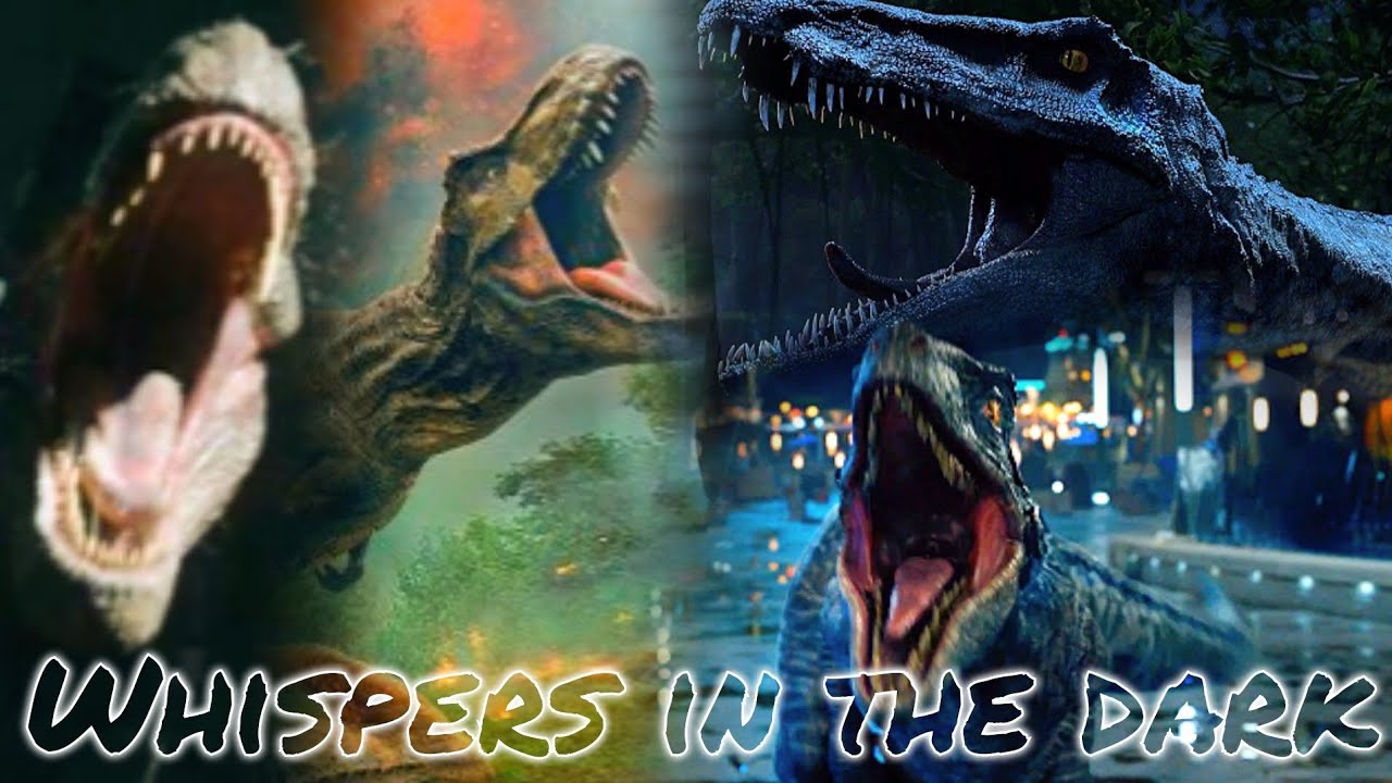 Jurassic world/Jurassic park ~ Whispers in the dark Tribute