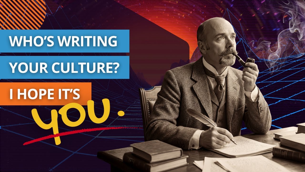 Be the Author, Not the Bystander. Otherwise Your Culture Becomes a Soap Opera (Series Part 2)