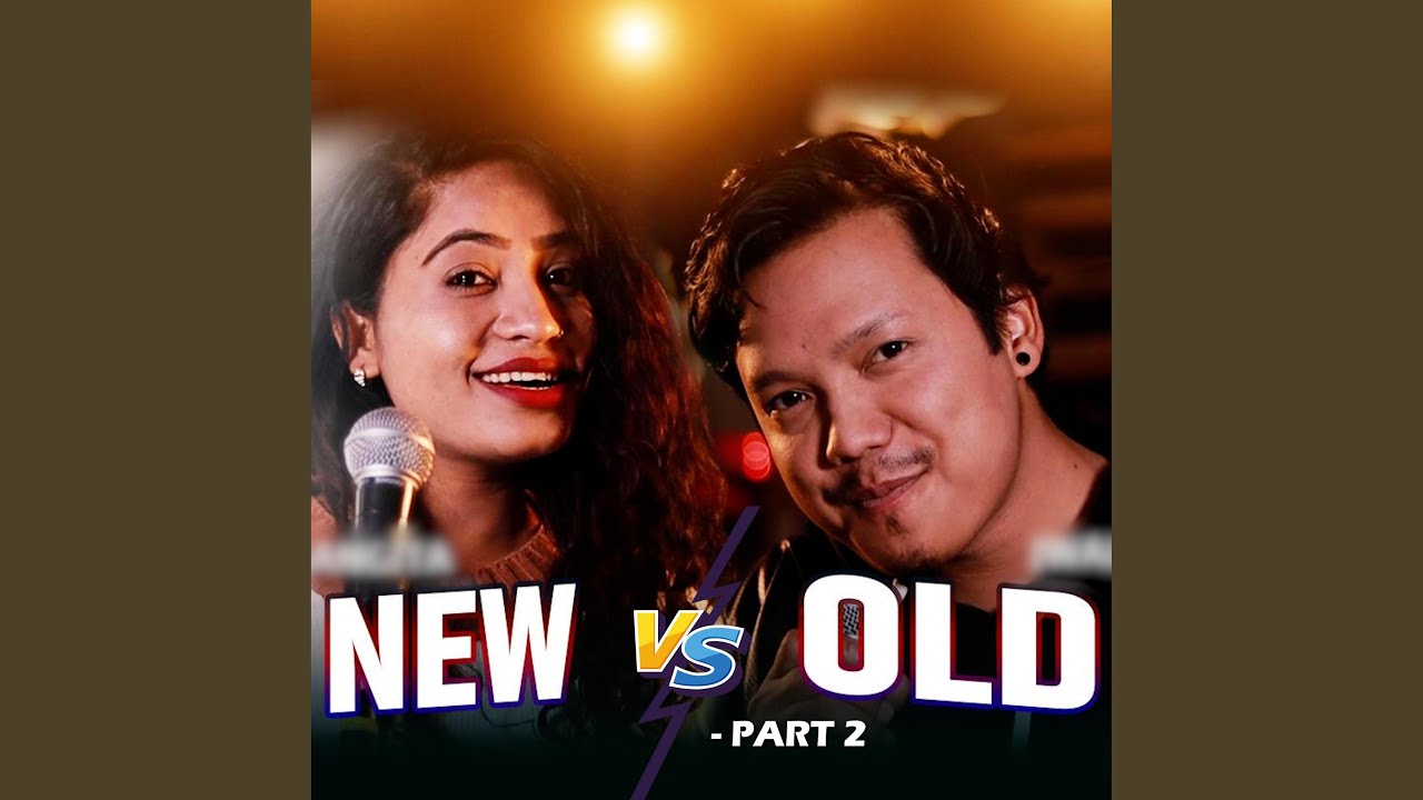 New Vs Old 2 (feat. Jwala Rai & Sangita Ranapayeli)