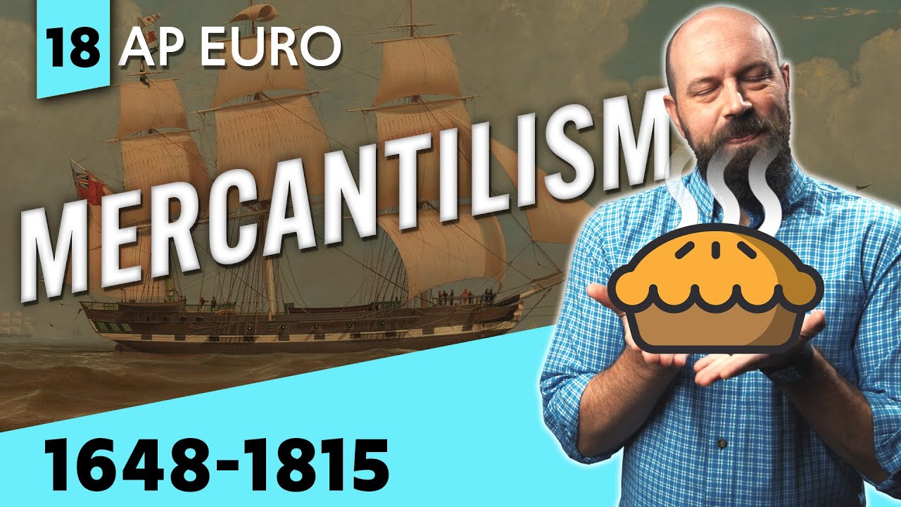 МЕРКАНТИЛИЗМ, объяснение [AP Euro Review — Модуль 3, Тема 4]
