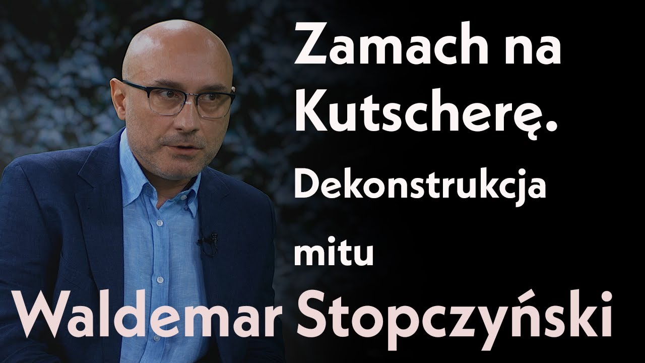 Zamach na Kutscherę. Dekonstrukcja mitu. Waldemar Stopczyński