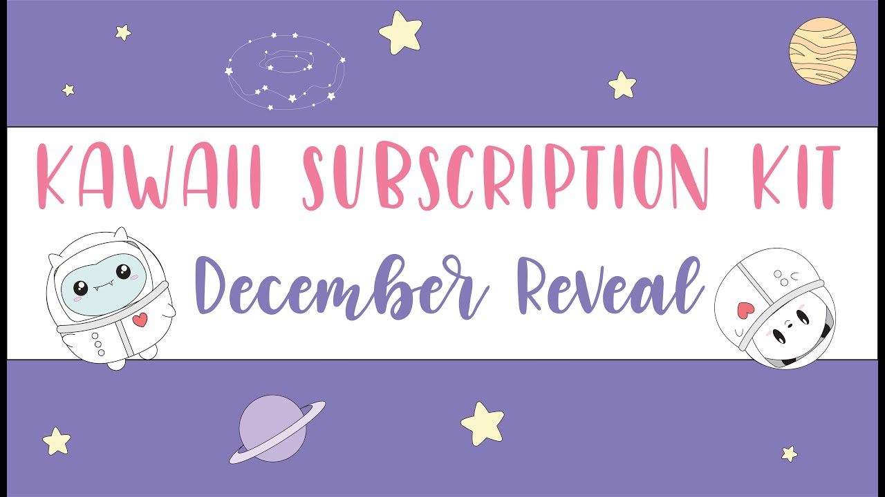 Kawaii Subscription Kit - December Reveal