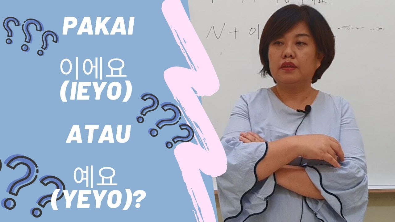 PAKAI 이에요(ieyo) ATAU 예요(yeyo) ?