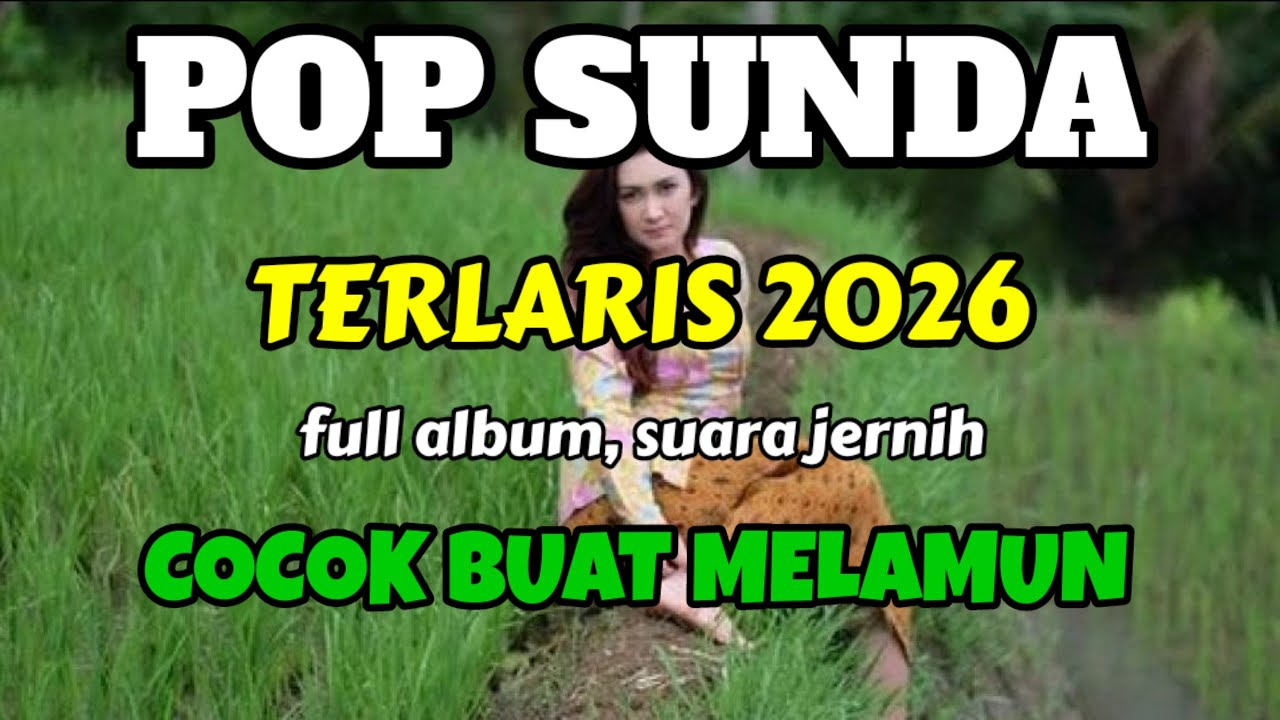 POP SUNDA TERLARIS 2026 VIRAL DI TIKTOK FULL ALBUM COCOK BUAT TEMANI WAKTU SANTAI