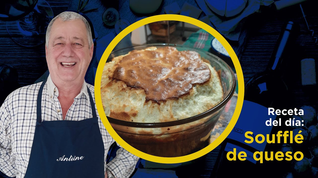 La Cocina de Antoine - Receta Soufflé de Queso