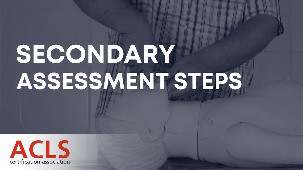 Understanding the Secondary Assessment Steps | ACLS Certification Association
