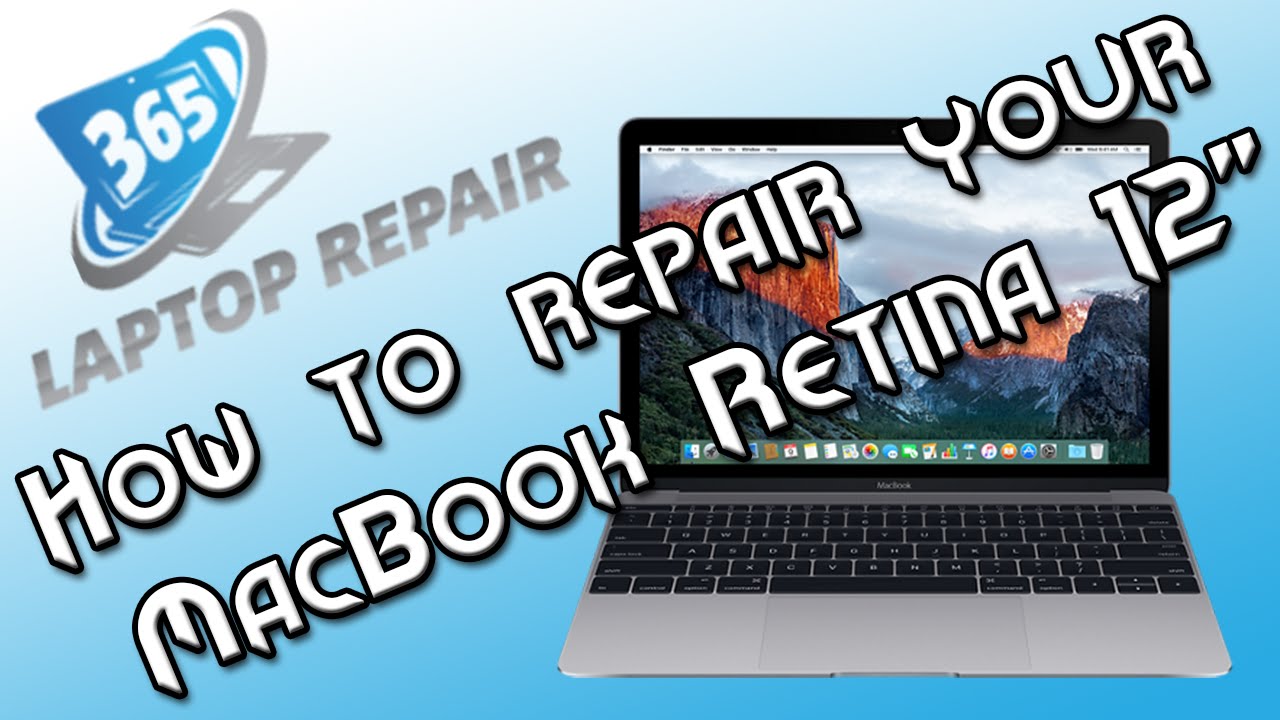 MacBook 12 Inch Retina Disassembly and Repair Guide - By 365