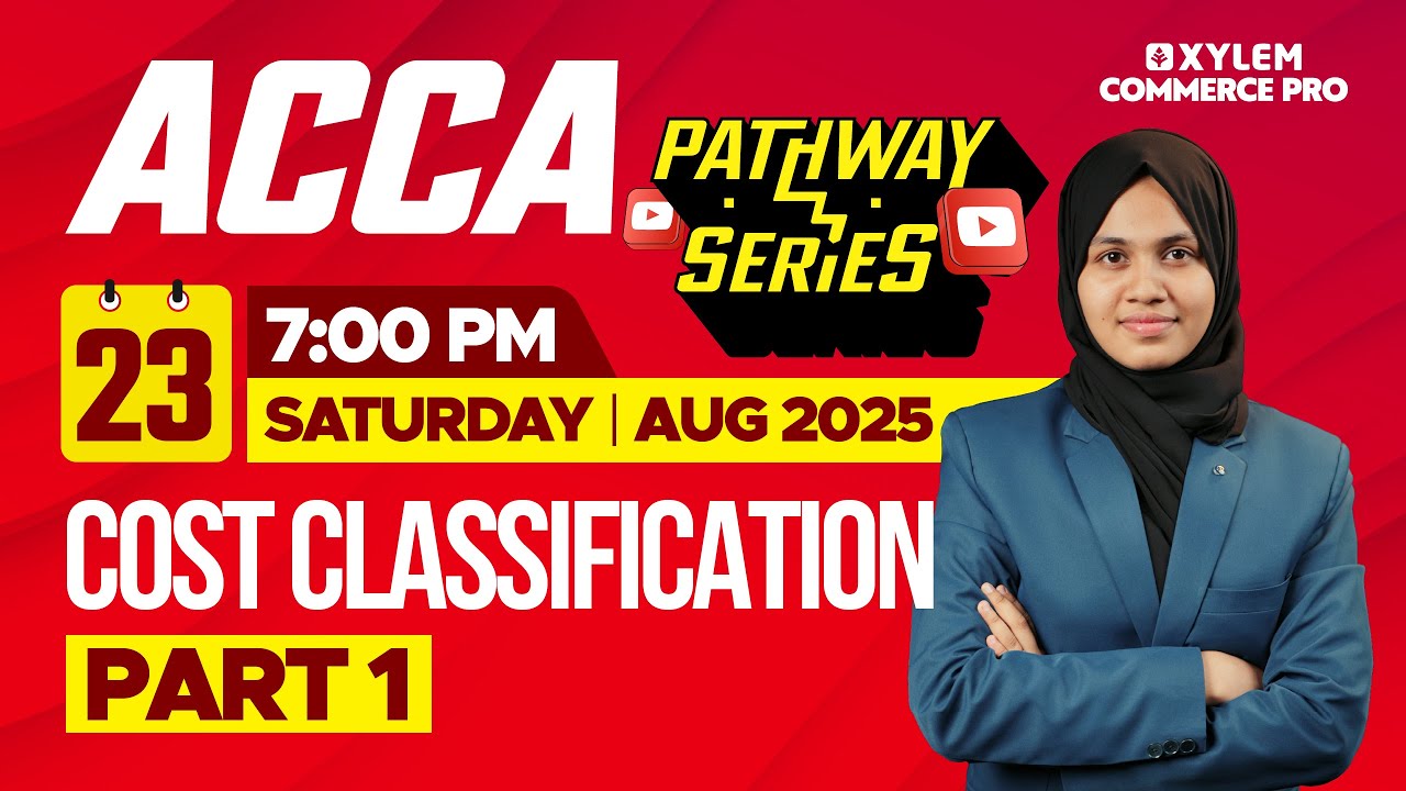 ACCA Pathway Series  - Cost Classification : Part - 1 | Xylem ACCA Classes