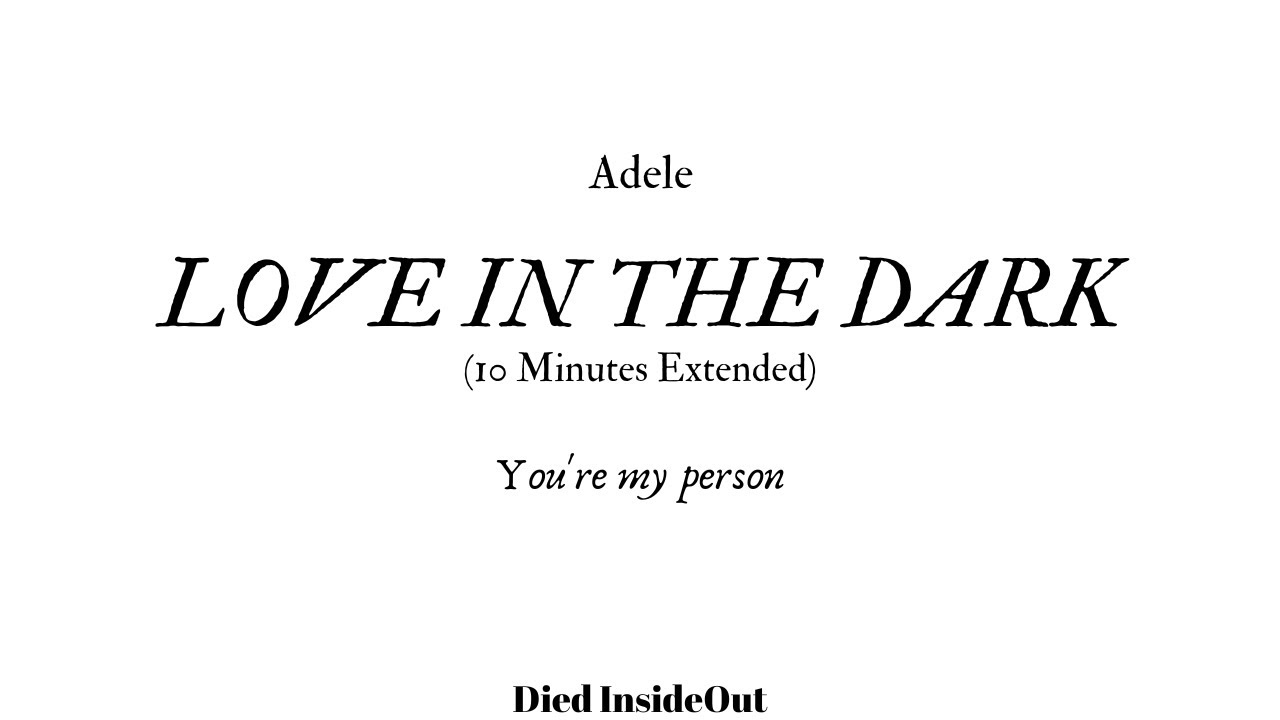 Adele - Love In The Dark (Special 10 Minutes Extended Edition)