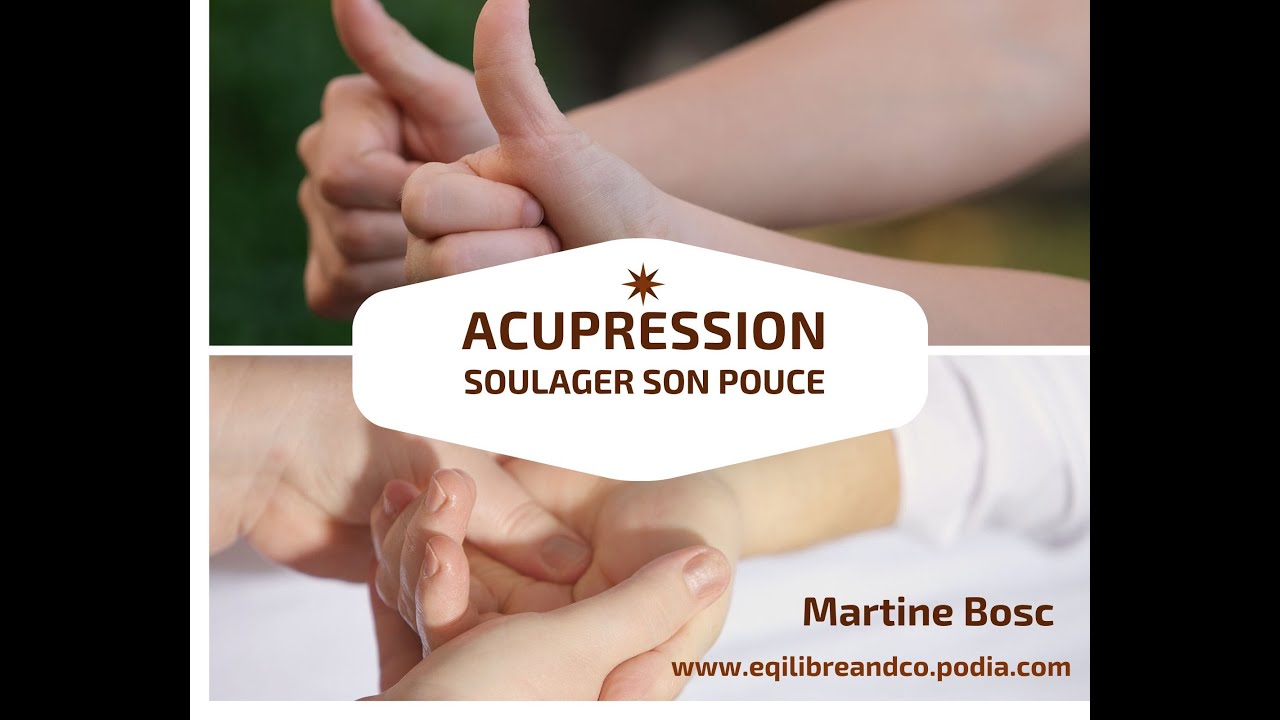 Acupression ou massage chinois pour soulager les douleurs du pouce, tendinite ou arthrose#pouce