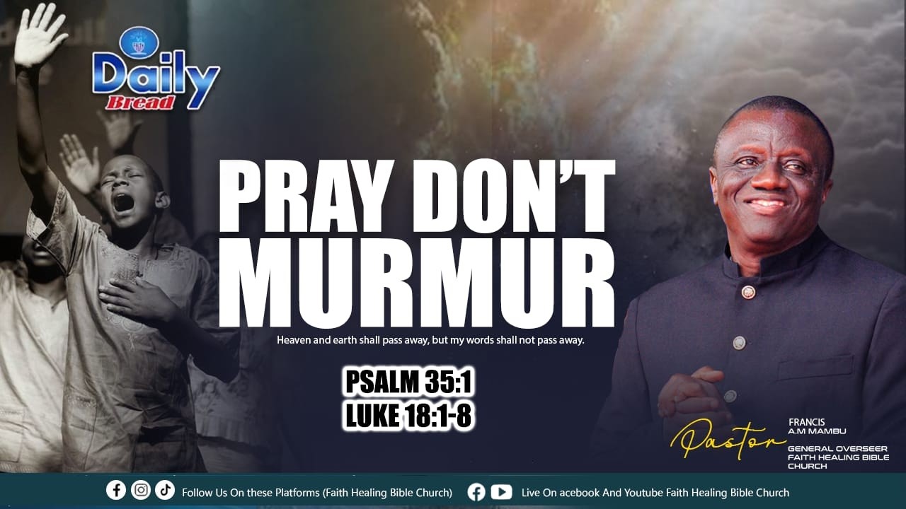II DAILY BREAD II Pray Don't Murmur II PST. FRANCIS A.M. MAMBU || (19/3/2026)