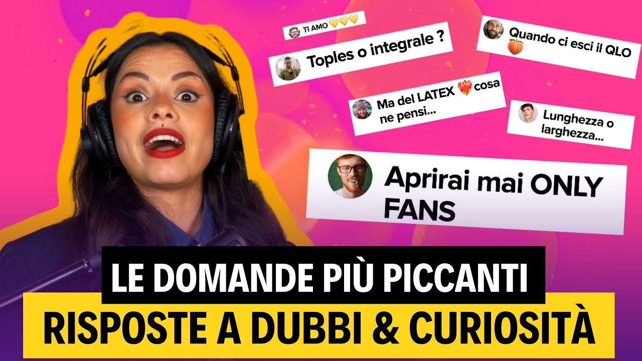 RISPONDO ALLE DOMANDE PIÙ PICCANTI 🔥😏