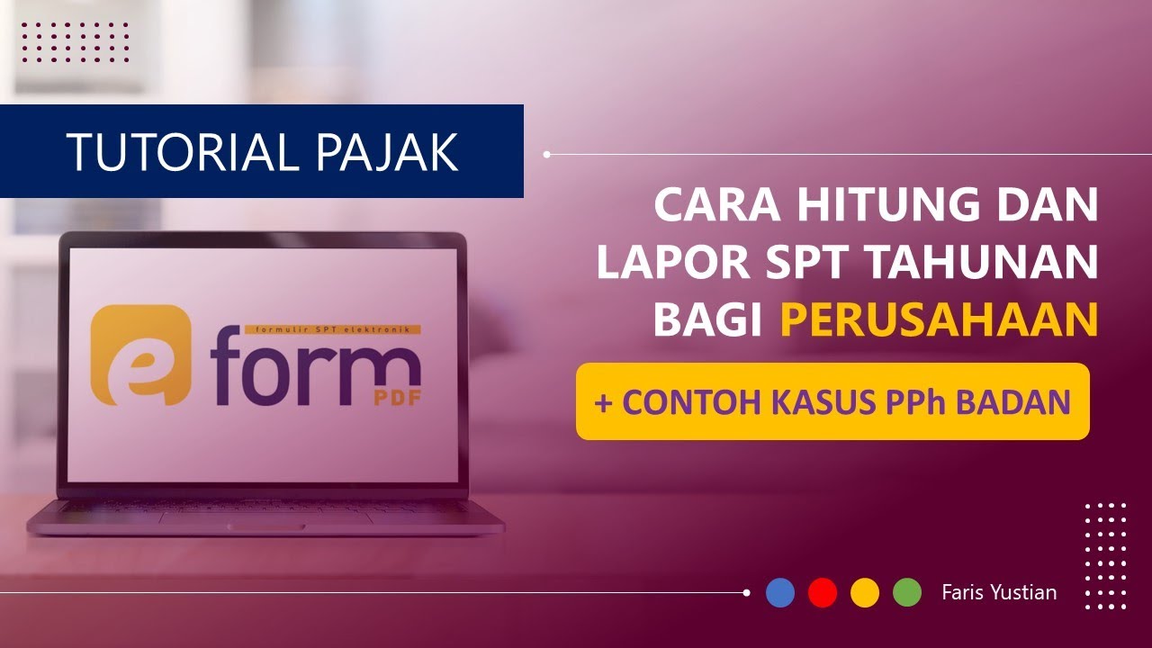 [TERBARU] Cara hitung dan lapor E-FORM SPT Tahunan WP Badan 2023 (Bonus Lapkeu+Contoh Kasus)