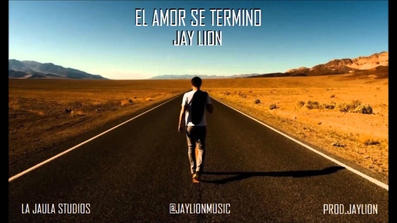 Jay Lion - El Amor Se Terminó (Prod. Jay Lion)