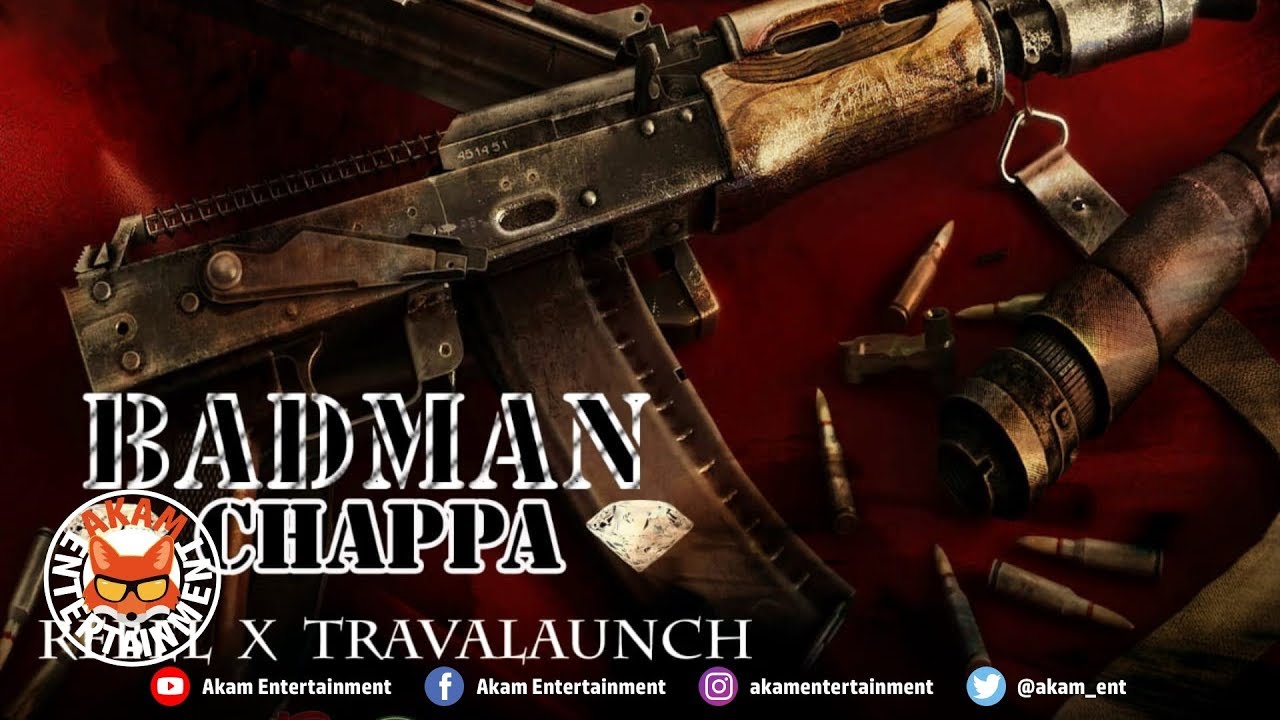 Rebel x Travalaunch - Badman Chappa - April 2019