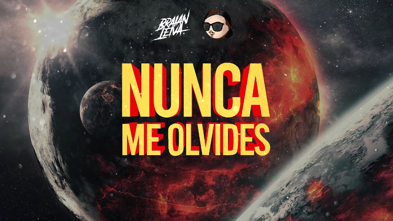 NUNCA ME OLVIDES (Remix) - YANDEL - Braian Leiva Ft. Fer Palacio