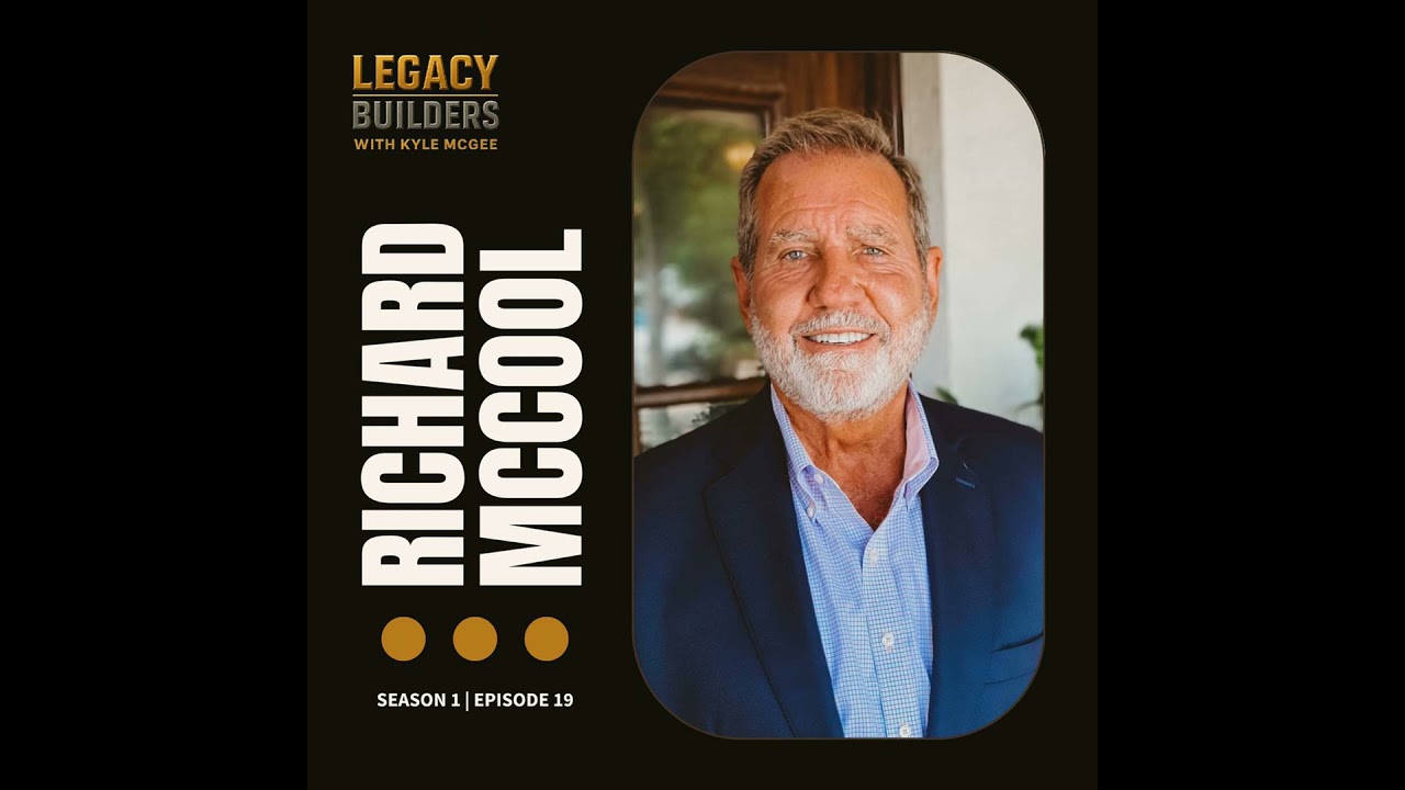 Legacy By Design: A Conversation with Richard McCool about Strategic Mindsets and Financial Legacies
