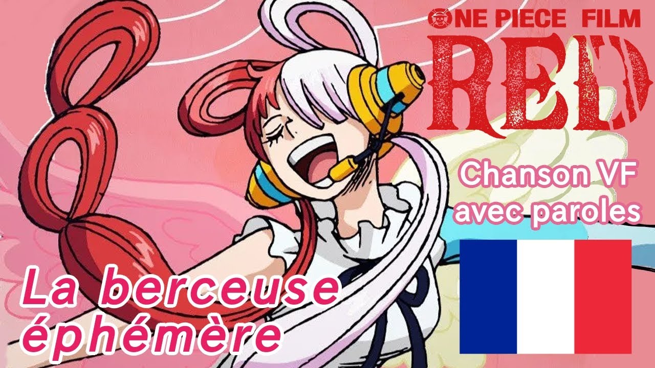 Chanson One Piece Film RED en VF : La berceuse éphémère (avec paroles) (reupload version corrigée)