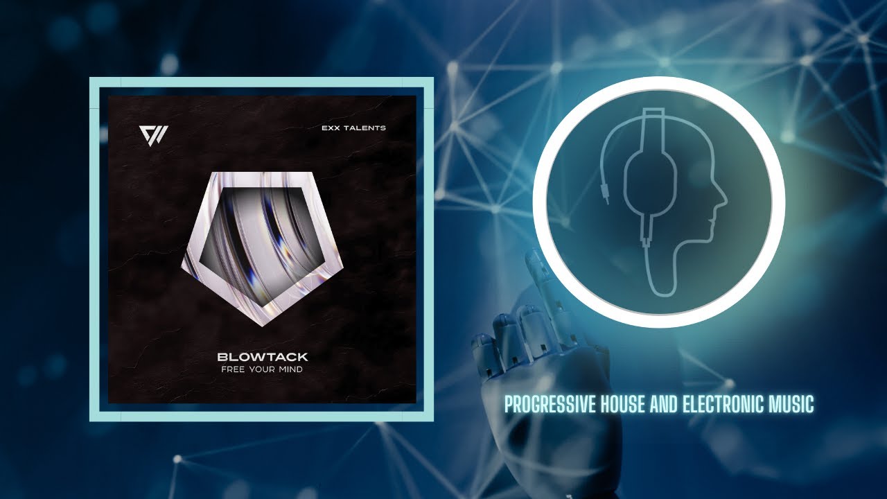 BlowTack – Free Your Mind (Original Mix) [Exx Talents]
