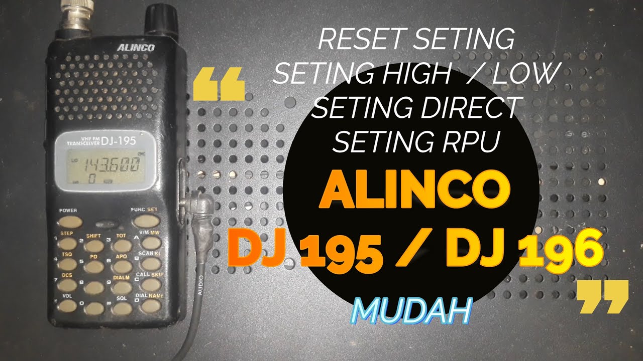ht alinco dj 195 / dj 196 cara reset seting frekwensi direct / rpu seting power h/l (hscounterpluss)