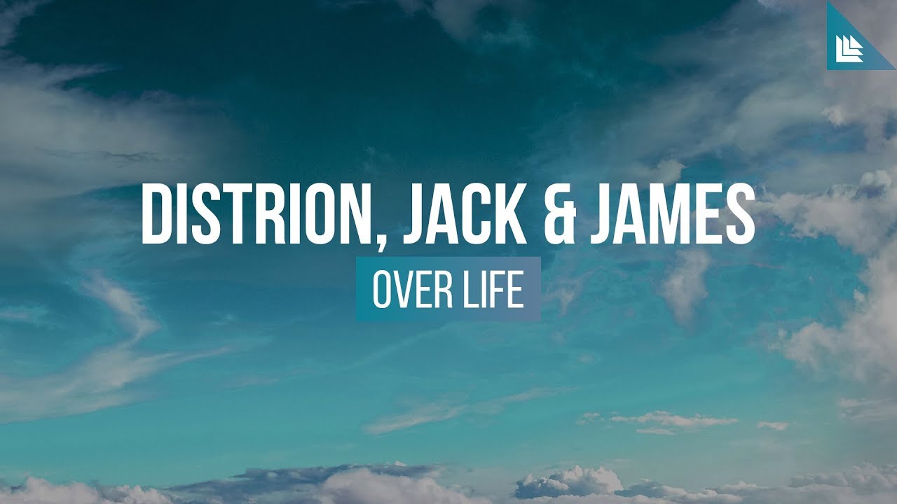 Distrion, Jack & James - Over Life