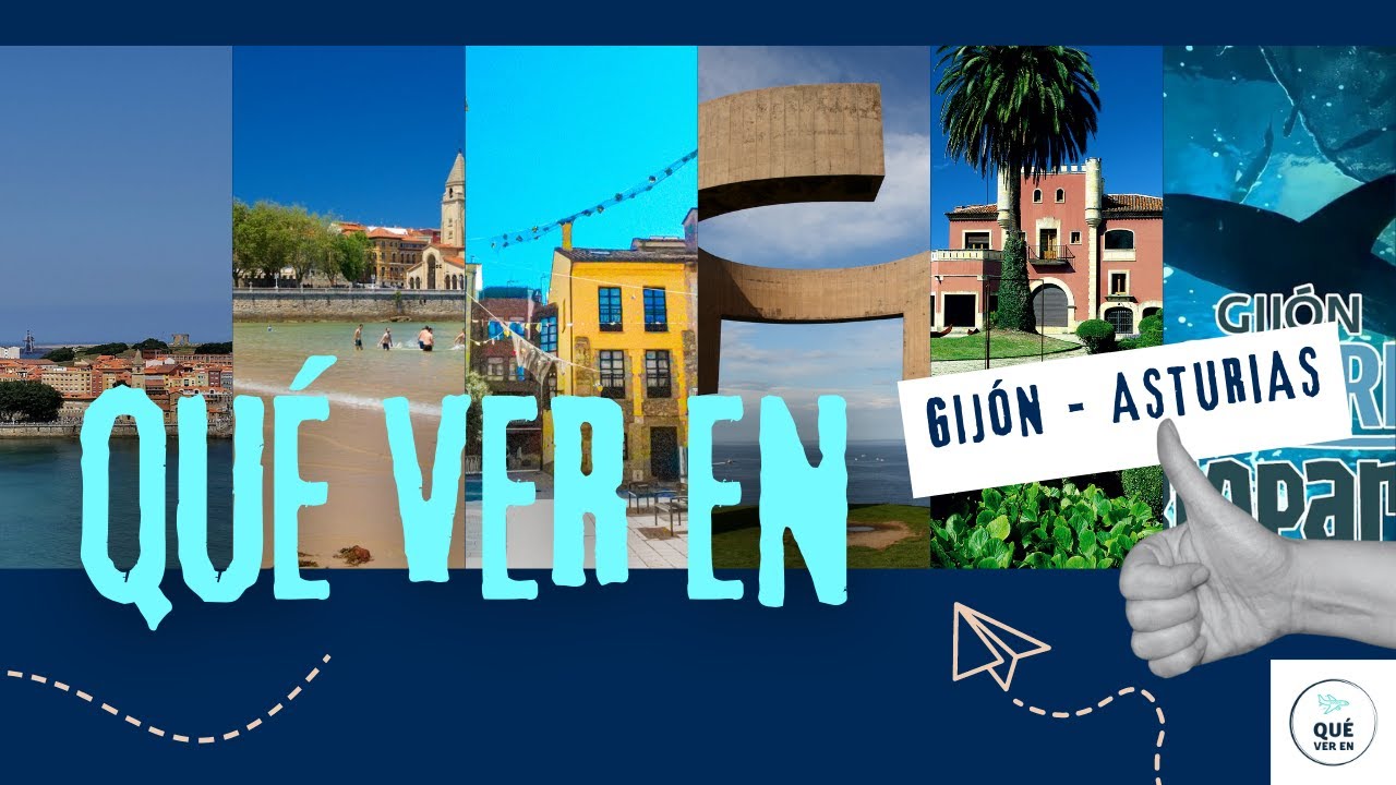 Qu&eacute; ver en Gij&oacute;n   Asturias