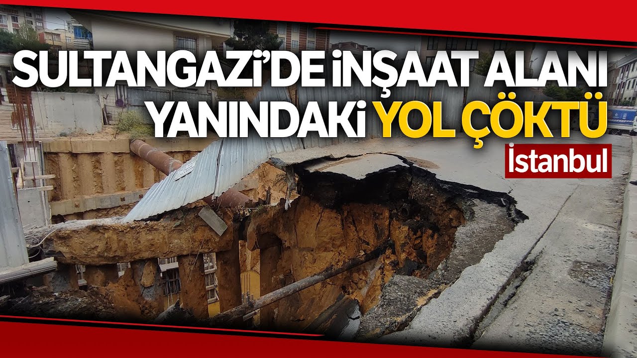 Sultangazi'de İnşaat Alanı Yanındaki Yol Çöktü