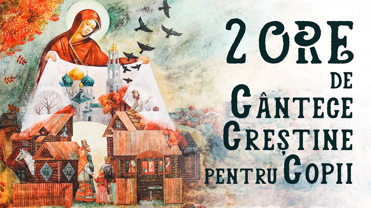 2 Ore Colaj de Cântece Religioase pentru Copii 2024
