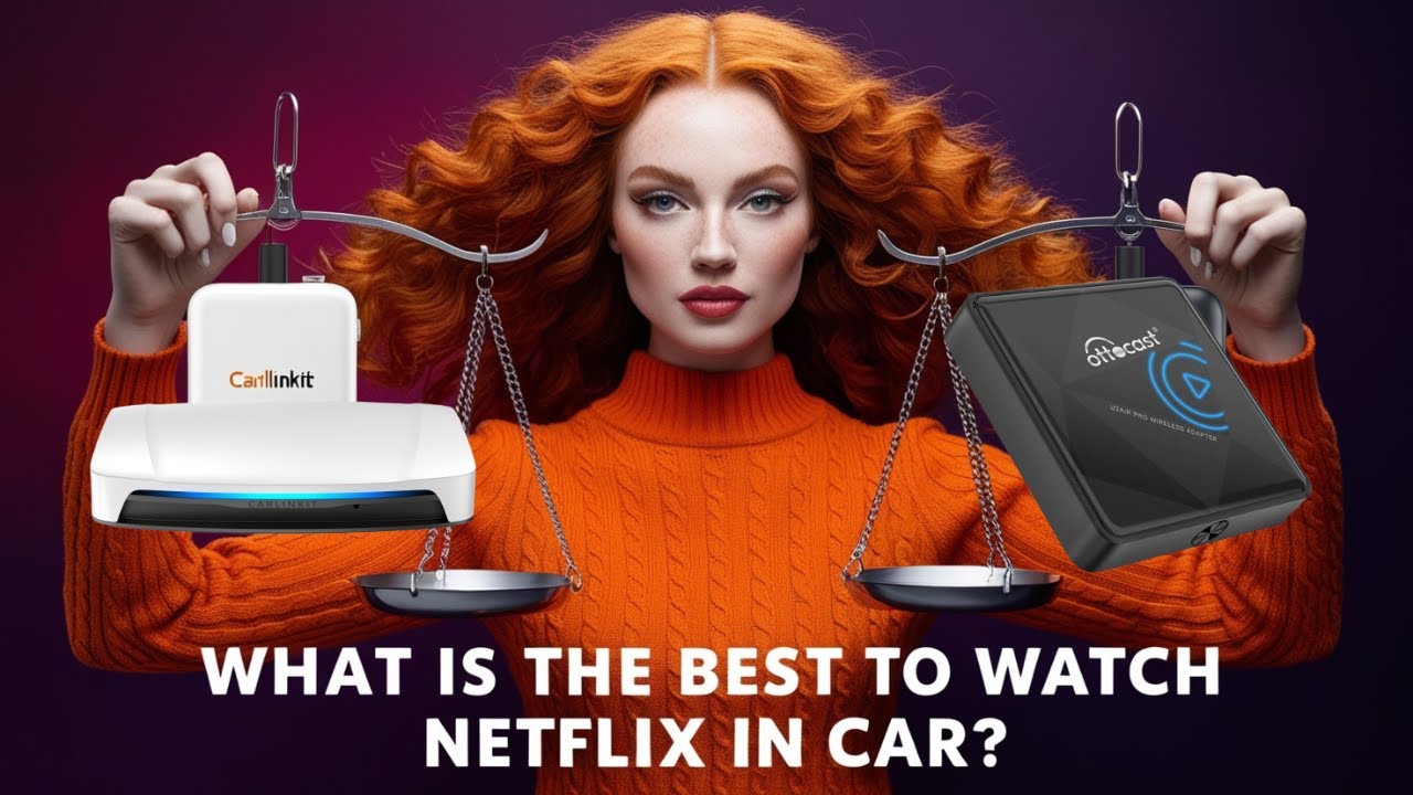 Carlinkit T Box vs. Ottocast U2 Air Pro: What is the Best to Watch Netflix in Car?