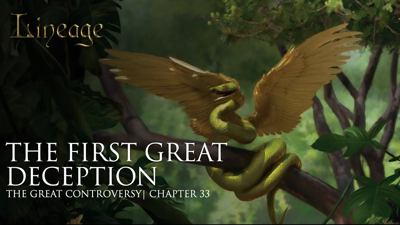The First Great Deception | The Great Controversy | Chapter 33 | Lineage