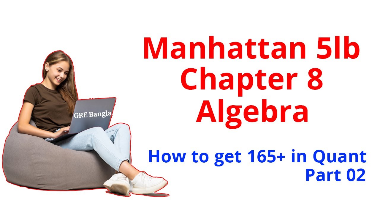 Manhattan 5lb Chapter 8 Algebra Solutions| GRE Bangla| GRE Quant|