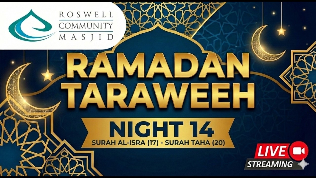 Night 14 Taraweeh | Ramadan 1447H | Roswell Community Masjid (RCM) LIVE