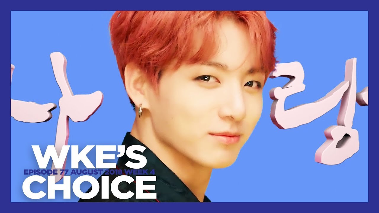 WKE’S CHOICE 77 AUGUST 2018 WEEK 4